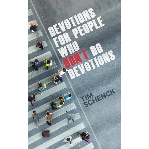 Devotions for People Who Don't Do Devotions