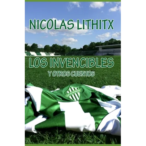 Los Invencibles y otros Cuentos