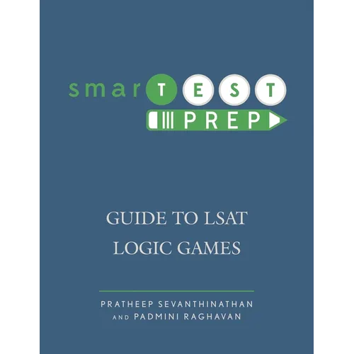 Smartest Prep: Guide to LSAT Logic Games
