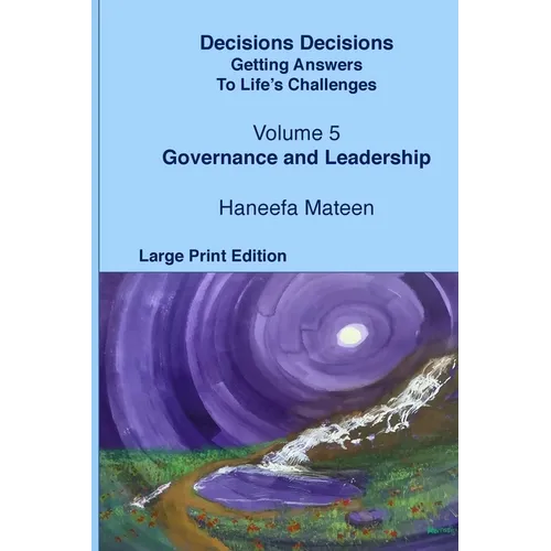 Volume 5 Governance and Leadership: Decisions Decisions