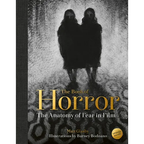 The Book of Horror: The Anatomy of Fear in Film, Updated Edition