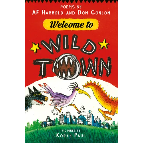 Welcome to Wild Town: Poems by AF Harrold and DOM Conlon