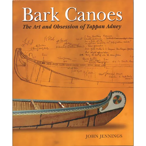 Bark Canoes: The Art and Obsession of Tappan Adney