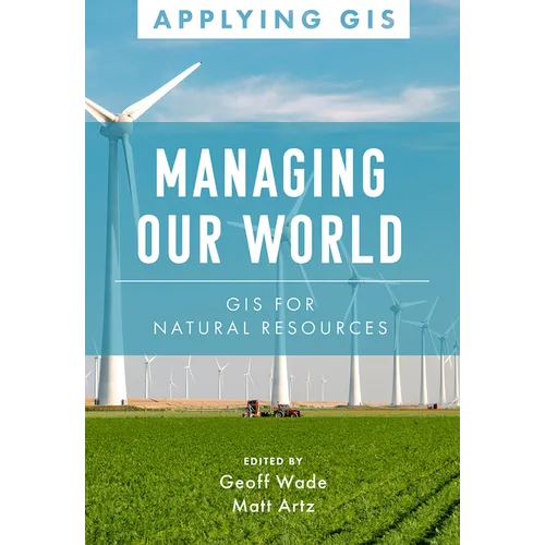 Managing Our World: GIS for Natural Resources