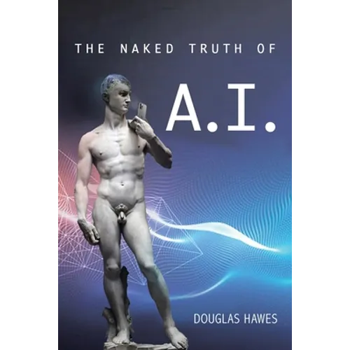 The Naked Truth of A.I.