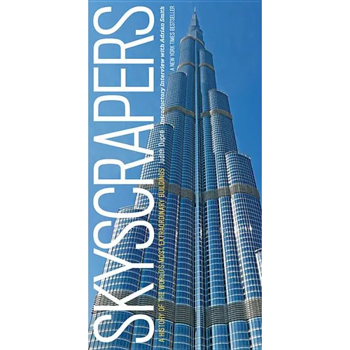 Skyscrapers: A History of the World's Most Extraordinary Buildings -- Revised and Updated