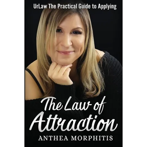 UrLaw: The Practical Guide To Applying The Law of Attraction