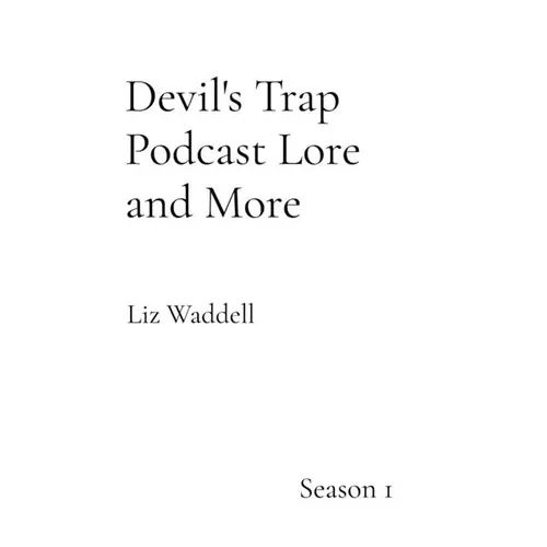 Devil's Trap Podcast Lore and More: Season 1