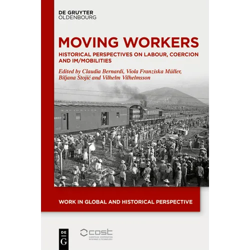 Moving Workers: Historical Perspectives on Labour, Coercion and Im/Mobilities