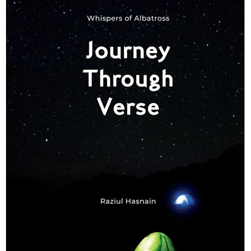 Journey Through Verse: A Collection of Visual Poetry and Photographic Meditation