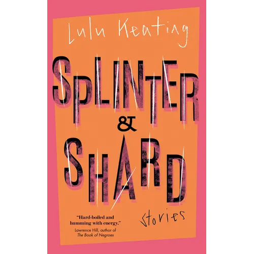 Splinter & Shard: Stories