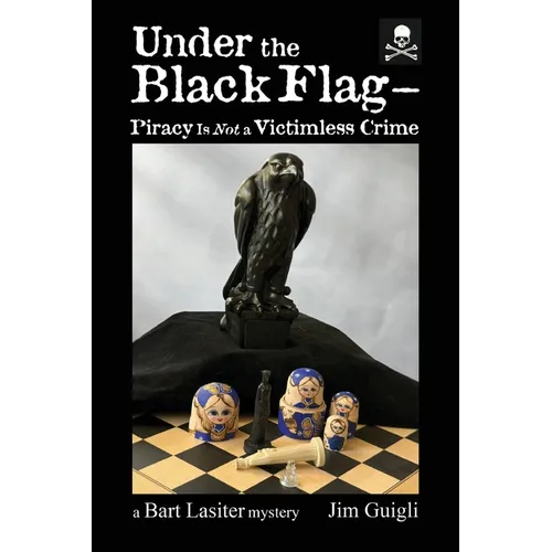 Under the Black Flag - Piracy Is Not a Victimless Crime