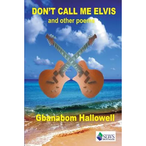 Don't Call me Elvis and other Poems