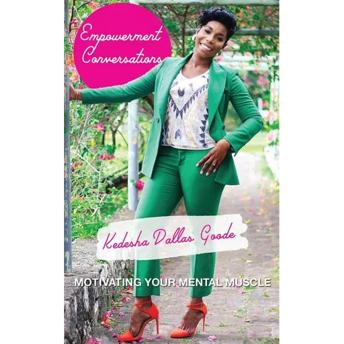 Empowerment Conversations: Motivating Your Mental Muscle