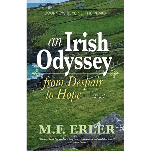 An Irish Odyssey, From Despair to Hope: Journeys Beyond the Peaks