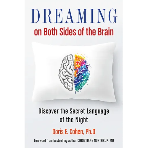 Dreaming on Both Sides of the Brain: Discover the Secret Language of the Night