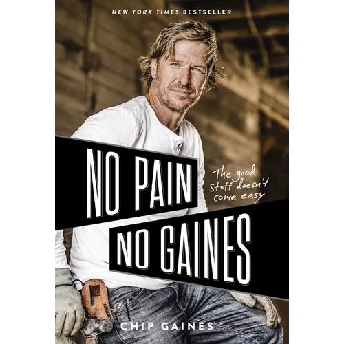 No Pain, No Gaines: The Good Stuff Doesn't Come Easy