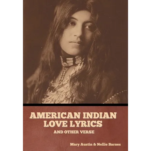 American Indian love lyrics, and other verse
