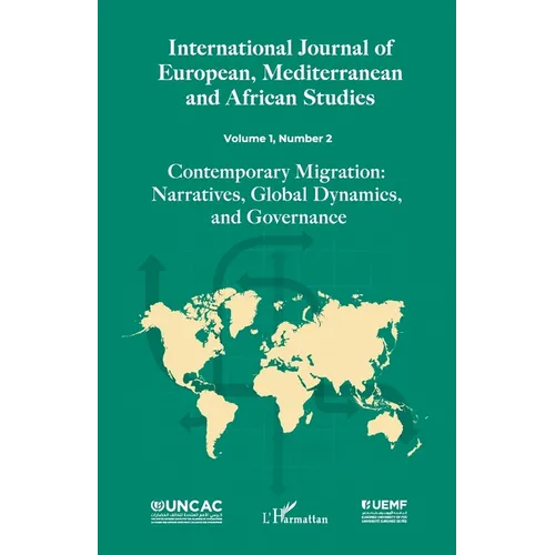 International Journal of European, Mediterranean and African Studies: Volume 1, Number 2 - Contemporary Migration: Narratives, Global Dynamics, and Go