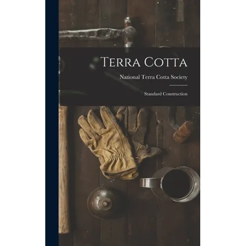 Terra Cotta: Standard Construction