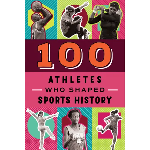 100 Athletes Who Shaped Sports History
