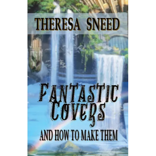 Fantastic Covers and How to Make Them