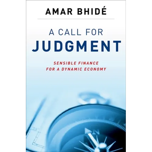 A Call for Judgment: Sensible Finance for a Dynamic Economy