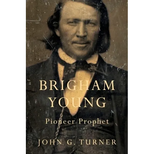 Brigham Young: Pioneer Prophet