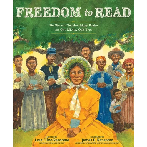Freedom to Read: The Story of Teacher Mary Peake and One Mighty Oak Tree
