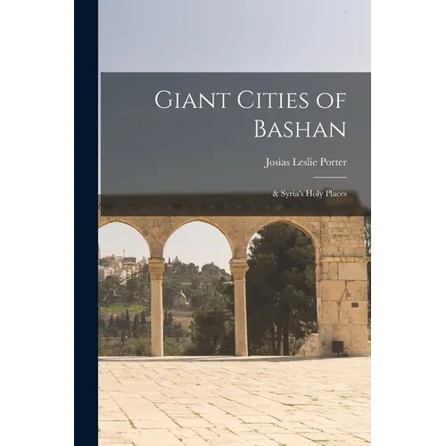 Giant Cities of Bashan; & Syria's Holy Places