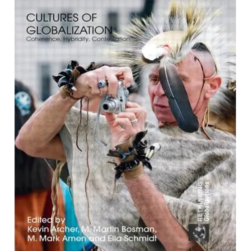 Cultures of Globalization: Coherence, Hybridity, Contestation - Paperback