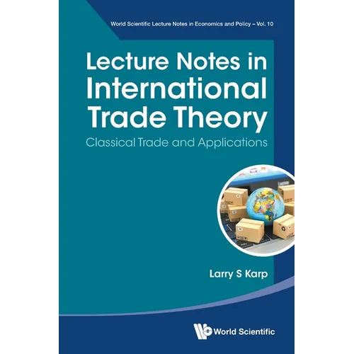 Lecture Notes in International Trade Theory: Classical Trade and Applications