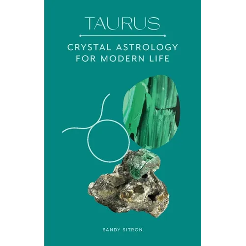 Taurus: Crystal Astrology for Modern Life