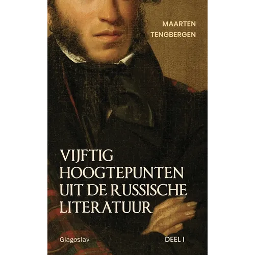 Vijftig hoogtepunten uit de Russische literatuur: Deel 1: 19e Eeuw