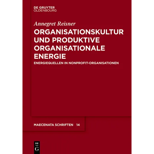 Organisationskultur Und Produktive Organisationale Energie: Energiequellen in Nonprofit-Organisationen