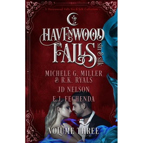 Havenwood Falls Sin & Silk Volume Three: A Havenwood Falls Sin & Silk Collection