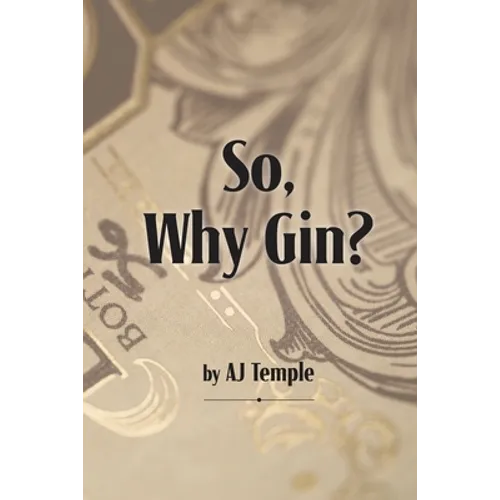 So, Why Gin?