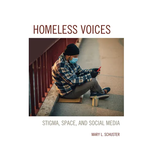 Homeless Voices: Stigma, Space, and Social Media