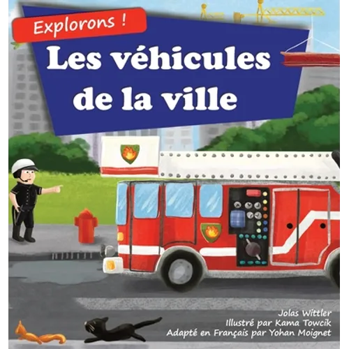 Explorons ! Les véhicules de la ville: Un livre illustré en rimes sur les camions et voitures pour les enfants [histoires du soir en vers]