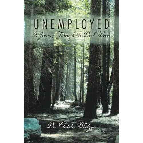 Unemployed: A Journey Through the Dark Woods
