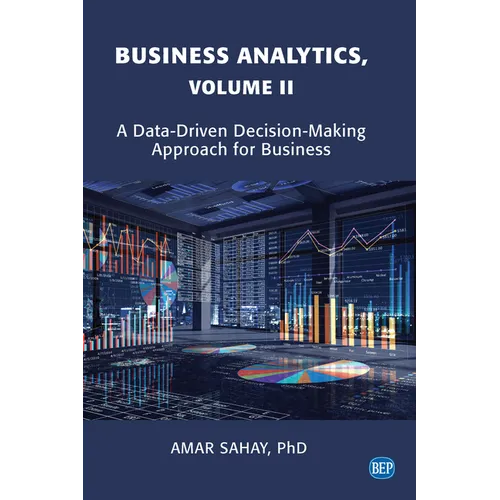 Business Analytics: A Data-Driven Decision Making Approach for Business