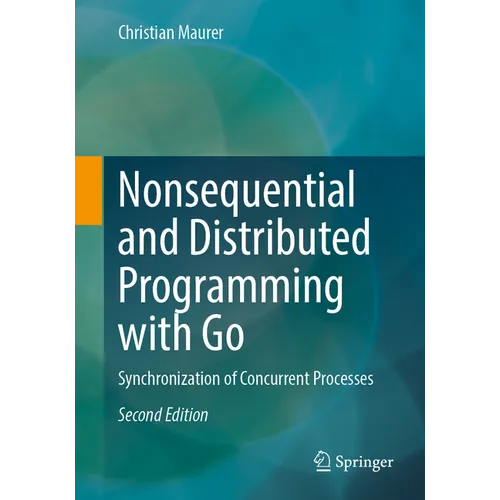 Nonsequential and Distributed Programming with Go: Synchronization of Concurrent Processes