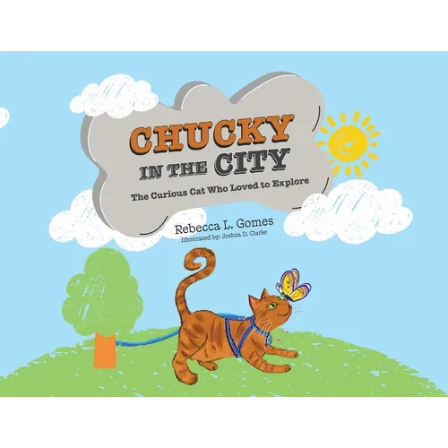 Chucky in the City: The Curious Cat Who Loved to Explore