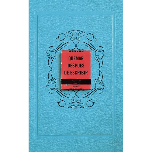 Quemar Después de Escribir (Azul) / Burn After Writing (Blue)