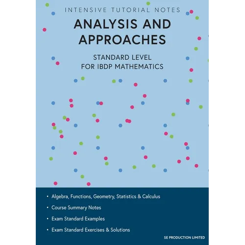 Intensive Tutorial Notes - Analysis and Approaches Standard Level for IBDP Mathematics