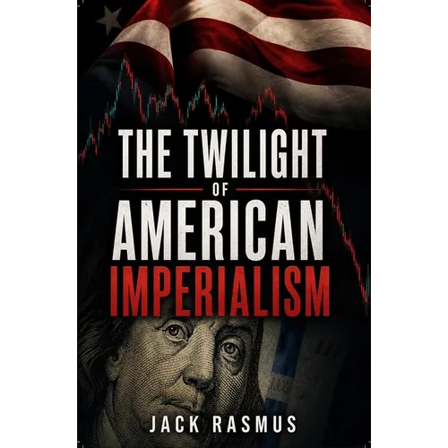 The Twilight of American Imperialism