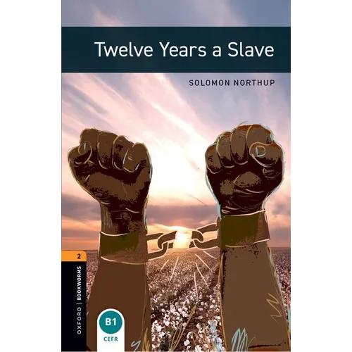 Oxford Bookworms 3e 2 Twelve Years a Slave