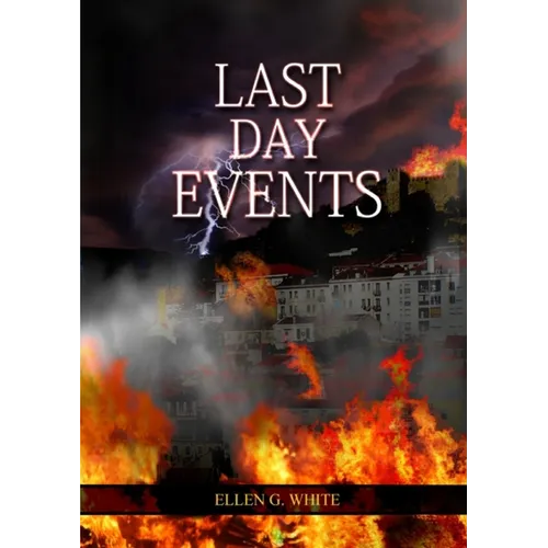 Last Day Events: (Country Living, Message to Young People in the last Days, Adventist Home counsels, 1844 made simple, The Great Controversy and the L