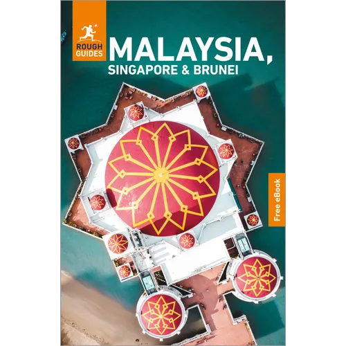 Rough Guides Malaysia, Singapore and Brunei: Travel Guide with eBook: 2026-2027 Insider Tips Must-See Sights Maps & Itineraries Covers: Kuala Lumpur,