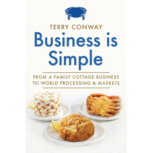 Business is Simple: From A Family Cottage Business to World Processing and Markets